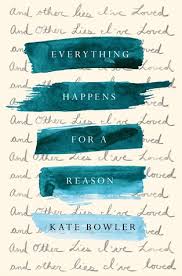 Cover of Everything Happens for a Reason by Kate Bowler