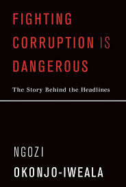 Cover of Fighting Corruption Is Dangerous by Ngozi Okonjo-Iweala
