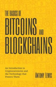 Cover of The Basics of Bitcoins and Blockchains - Antony Lewis