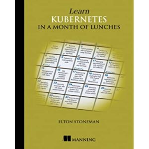Cover of Learn Kubernetes in a Month of Lunches